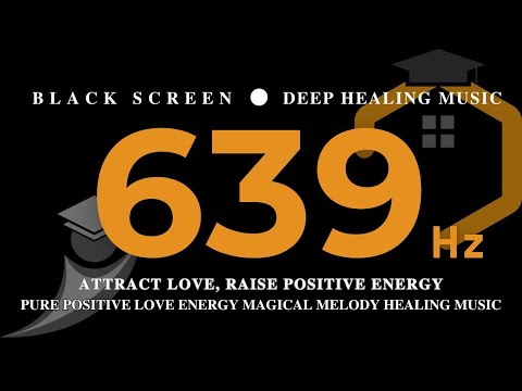 639 Hz, PURE POSITIVE LOVE ENERGY Magical Melody Healing Music - Attract Love, Raise Positive Energy