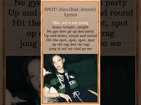 SPOT-Zico (feat.Jennie) Song lyrics#jennie #zico #spot #songlyrics #shorts