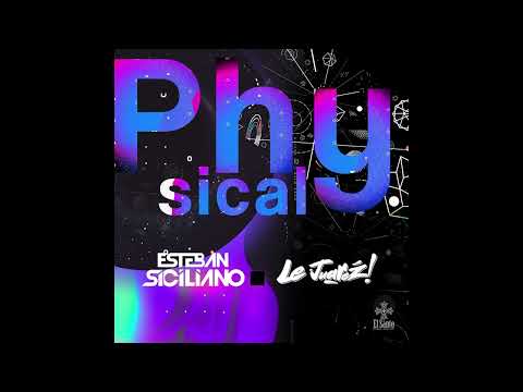 Esteban Siciliano Ft. Le Juarez - Physical (After Mix)