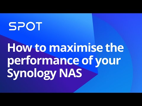 How to maximise the performance of your Synology NAS | Synology Webinar UK