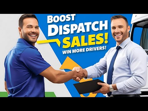 Boost Your Truck Dispatch Sales: Proven Strategies to Convince Truck Drivers | Dispatch Services