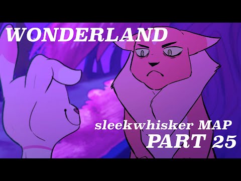 Wonderland | Sleekwhisker MAP | Part 25