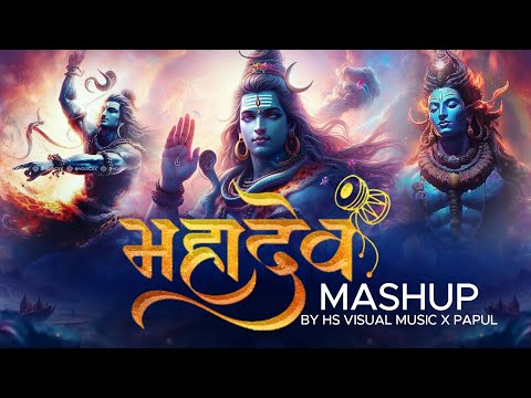 Mahadev Mashup 2024 | HS Visual Music x Papul | Sawan Special Shiv Bhajan | Bholenath Ji Song 2024