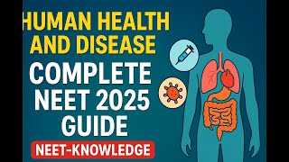 Human Health & Disease 🔥 Complete NEET 2025 mcq | High-Yield Biology NEET Guide @NEET-Knowledge06