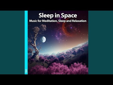 Sleep in Space: Music for Meditation, Sleep and Relaxation