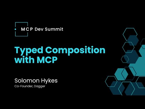 [Session] Typed Composition with MCP - Solomon Hykes from Dagger
