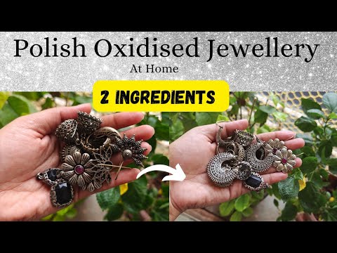 How To Polish Oxidised Jewellery At Home? घरच्या घरी ऑक्सीदाईसेड ज्वेलरी चमकवा || Easy Technique ||