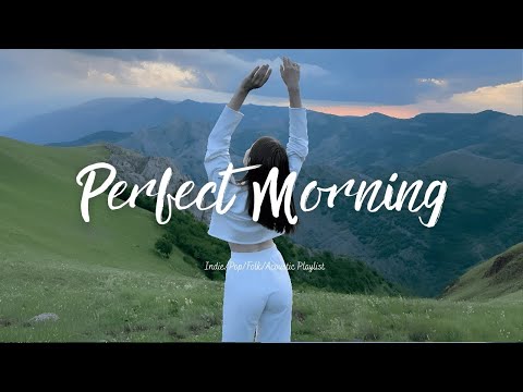 Positive morning ☕ Feel Good Vibes to Boost Your Mood | Best Indie/Pop/Folk Playlist