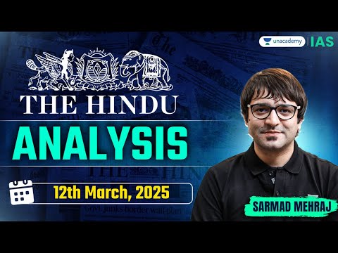 The Hindu Newspaper Analysis LIVE | 12th Mar | UPSC Current Affairs Today | Sarmad Mehraj