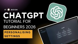 ChatGPT Tutorial for Beginners 2026 | Personalising Settings Including 10 Custom Instructions