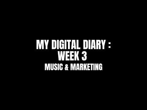 THE DIGITAL DIARY SERIES - WEEK 3