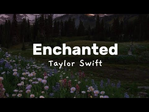 Taylor Swift - enchanted [lyrics]