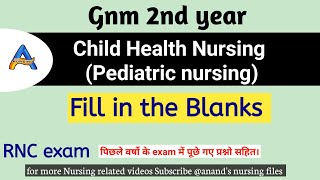 Child Health Nursing fill in the Blanks for gnm 2nd year//Pediatric nursing fill in the Blanks gnm