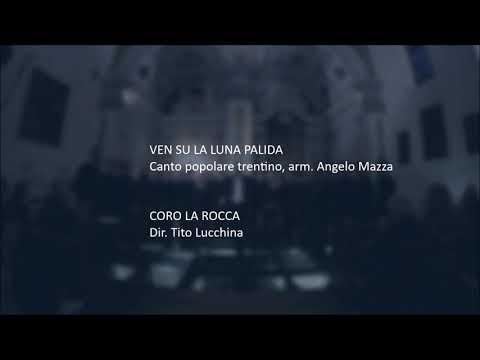 Ven su la luna palida - coro la rocca appiano gentile