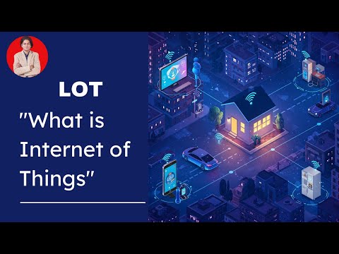 What is the Internet of Things (LOT)?