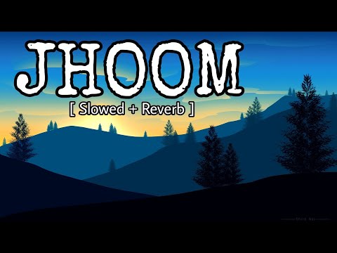 Jhoom -(Slowed+Reverb) | Ali Zafar | Celestial Cypher