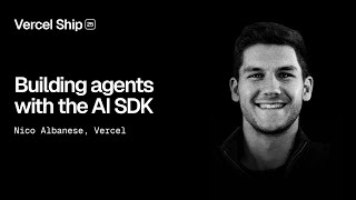 Vercel Ship 2025 workshop: Building agents with the AI SDK (Nico Albanese)