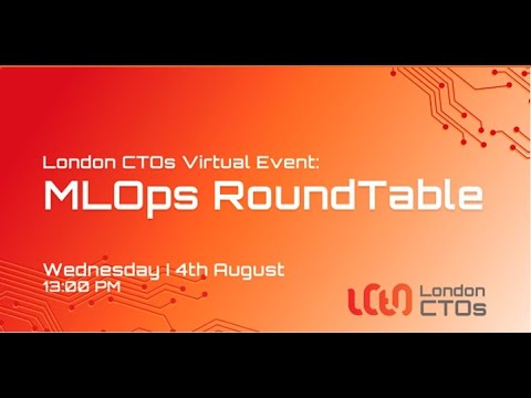 London CTOs MLOps RoundTable