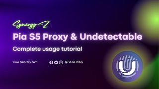 Undetectable + Pia S5 Proxy: How to hide your real network IP?