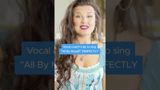 How to Sing "All By Myself"