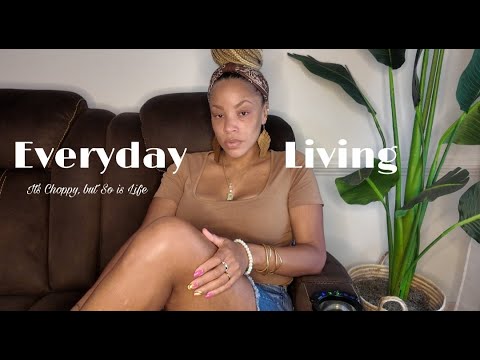 Everyday Living: It's Choppy, but so is Life