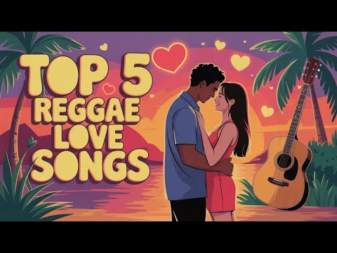 Top 5 Reggae Love Songs About True Love – Most Romantic & Emotional Playlist