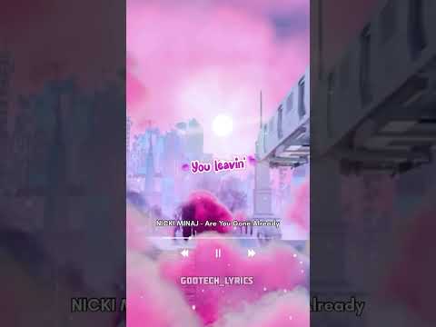@nickiminaj Are You Gone Already short Lyrics 💯 #foryou #lyrics