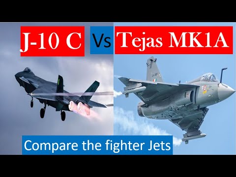 Comparison of the Indian Tejas Mk 1A Vs China's Chengdu J 10C