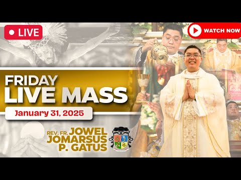 FRIDAY FILIPINO LIVE MASS TODAY II JANUARY 31, 2025 II FR. JOWEL JOMARSUS GATUS