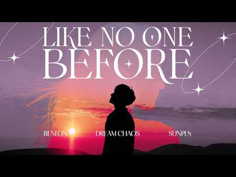 Dream Chaos, Benlon, SUNPL8 - Like No One Before