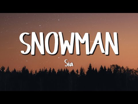 Sia - Snowman (Lyrics)