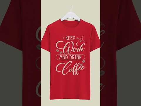 KEEP WORK AND DRINK COFFEE T-SHIRT DESIGN #short #coffeelovers