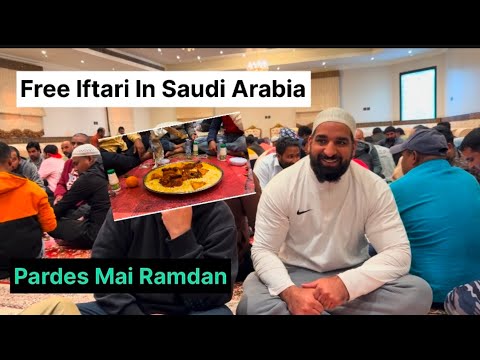 Free Iftar In Saudi Arabia ❤️( Pardes Mai Ramadan )