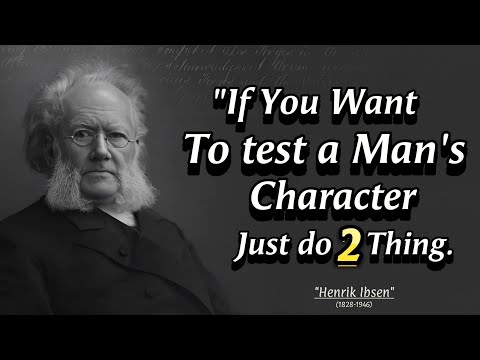If you want to test a man's character just do 2 Thing | Henrik Ibsen Powerful Motivational Quotes