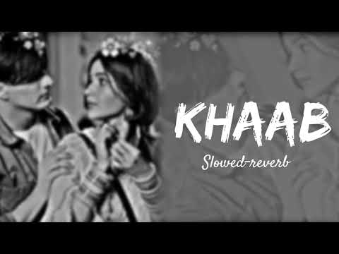 KHAAB (Slowed-reverb):AKHIL|| PARMISH VERMA|