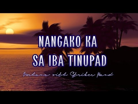 NANGAKO KA SA IBA TINUPAD | Norhana with Striker Band | MusiKaraoke