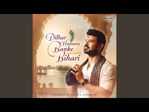 Dilbar Humara Banke Bihari