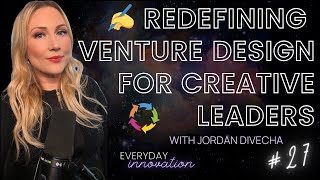 Redefining Venture Design for Creative Leaders (27)