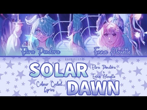 [COLOUR CODED LYRICS] Solar Dawn (Elira Pendora + Enna Alouette)