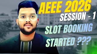 AEEE 2026 Session 1 Slot Booking started ? | Latest official update on slot booking & Hall ticket 