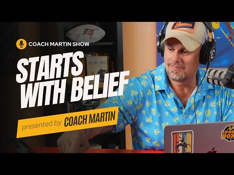 You Have To BELIEVE!! 🧠 | Coach Martin Show