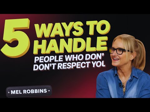 5 WAYS TO HANDLE PEOPLE WHO DON’T RESPECT YOU | Mel Robbins MOTIVATIONAL SPEECH