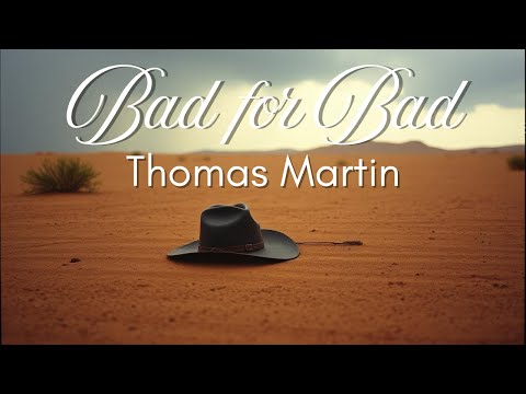 🎵 Thomas Martin – "Bad for Bad" | Outlaw Country / Southern Blues / Americana