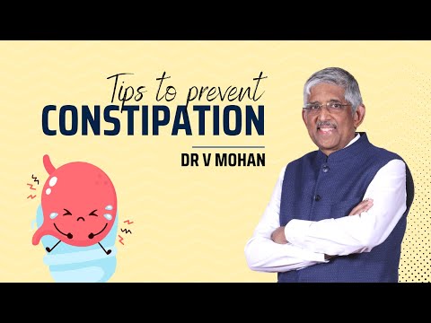 Tips to prevent Constipation | Dr V Mohan