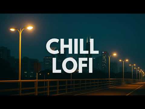 LOFI CHILL Beats to Relax & Unwind