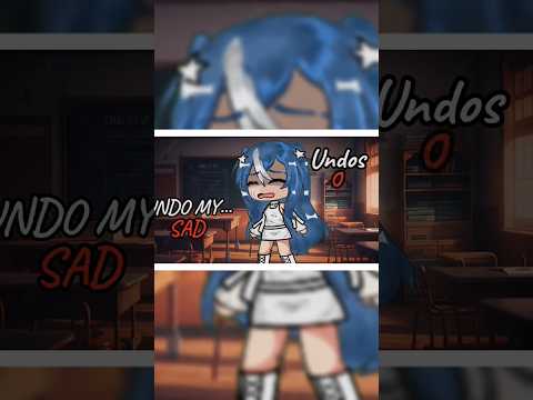 undo my sad [ib: @yunny0423] #gachalife #gacha #shorts #fyp