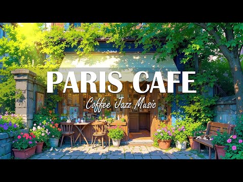 Paris Café Ambience ☕ Positive Bossa Nova & Melodic Jazz Piano for Work, Study & Relaxation 🌺