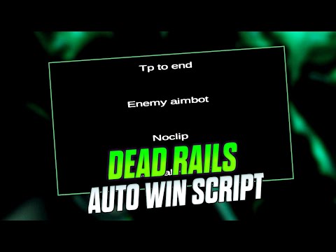 New Dead Rails Script |  OP Auto Win 🤑,  Keyless  *UNPATCHED*