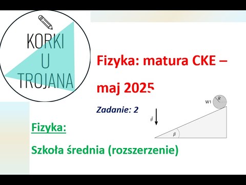 Fizyka - Matura (CKE maj2025): zadanie 2