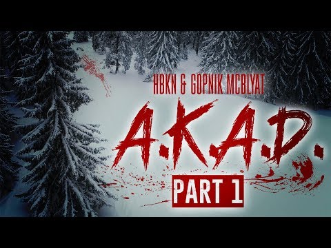 HBKN & Gopnik - A.K.A.D. Part 1 (Music Video)
